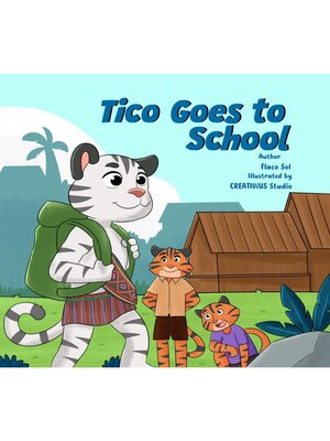 cover image of Tico Goes to School